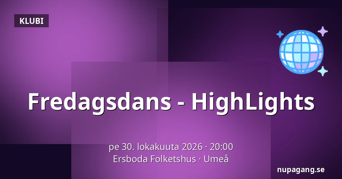 Fredagsdans - HighLights — Ersboda Folketshus, Uumaja