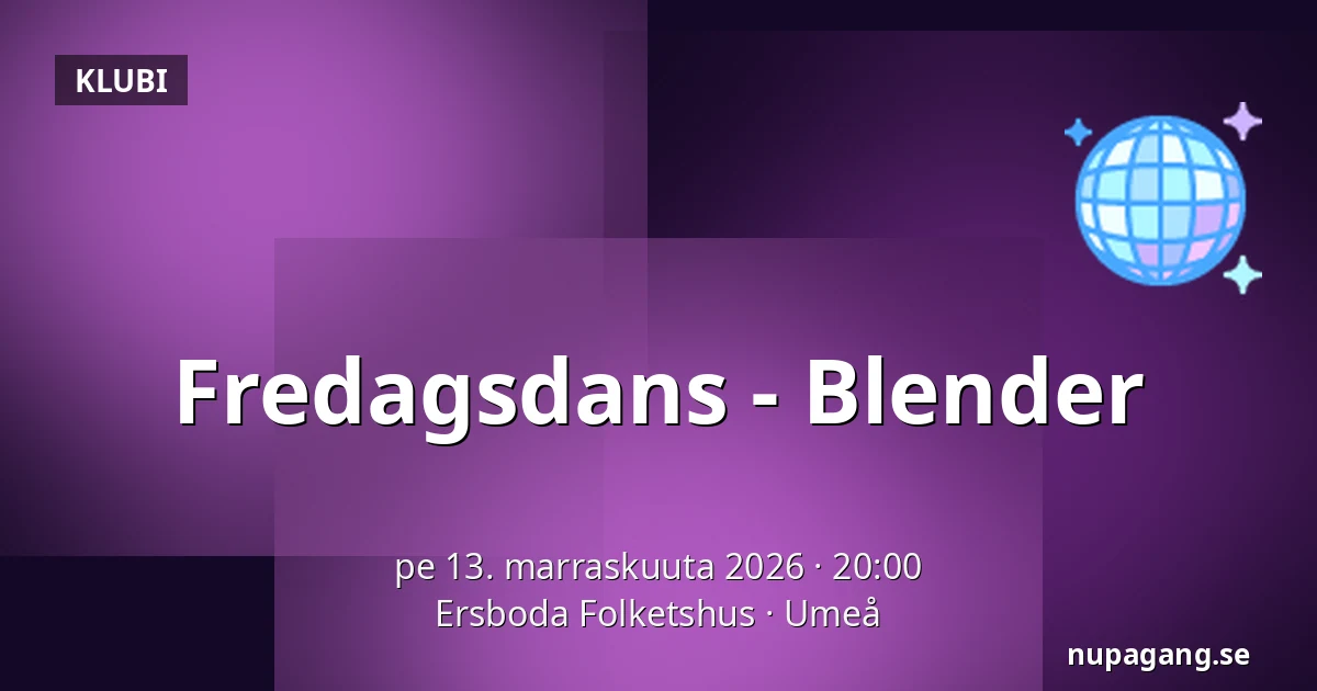 Fredagsdans - Blender — Ersboda Folketshus, Uumaja