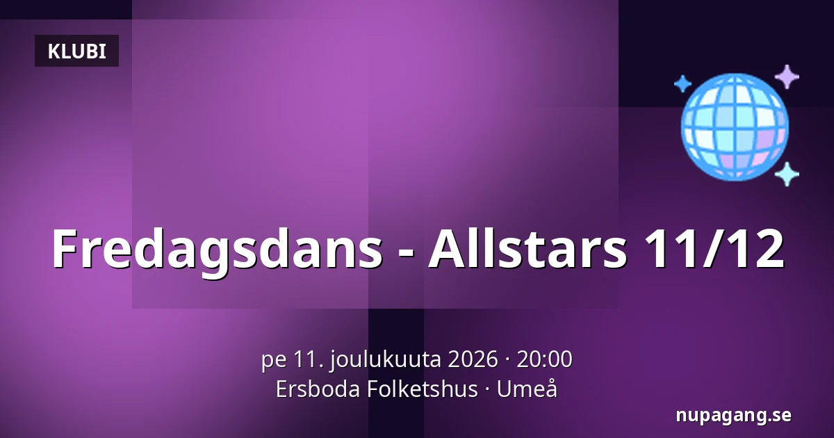 Fredagsdans - Allstars 11/12 — Ersboda Folketshus, Uumaja