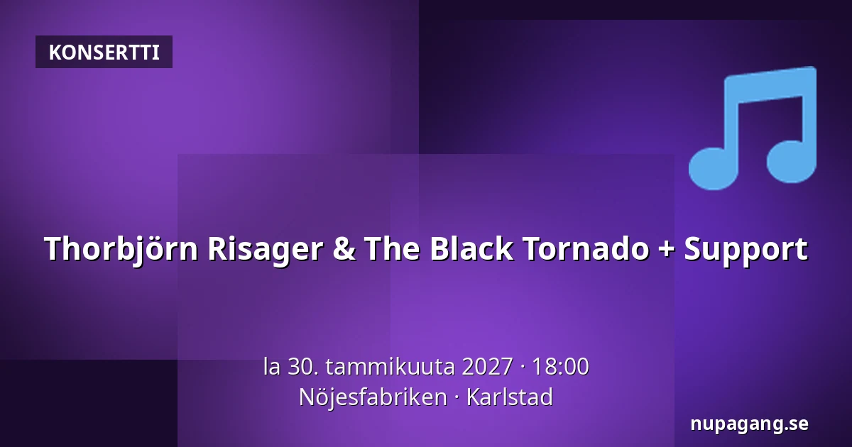 Thorbjörn Risager & The Black Tornado + Support — Nöjesfabriken, Karlstad