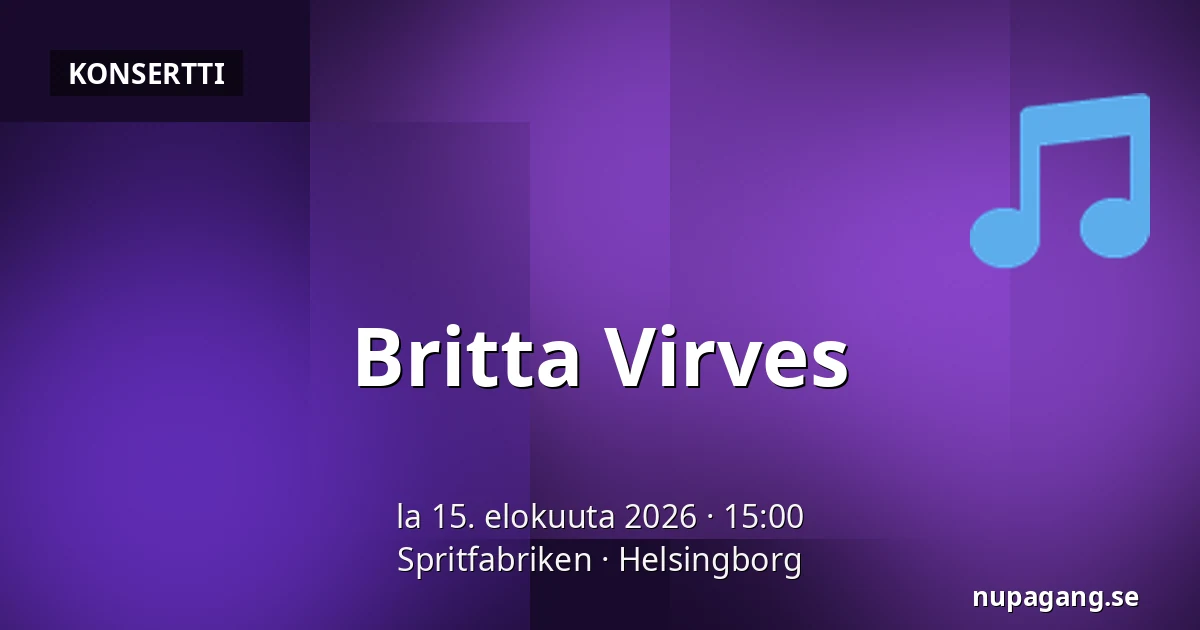 Britta Virves — Spritfabriken, Helsingborg