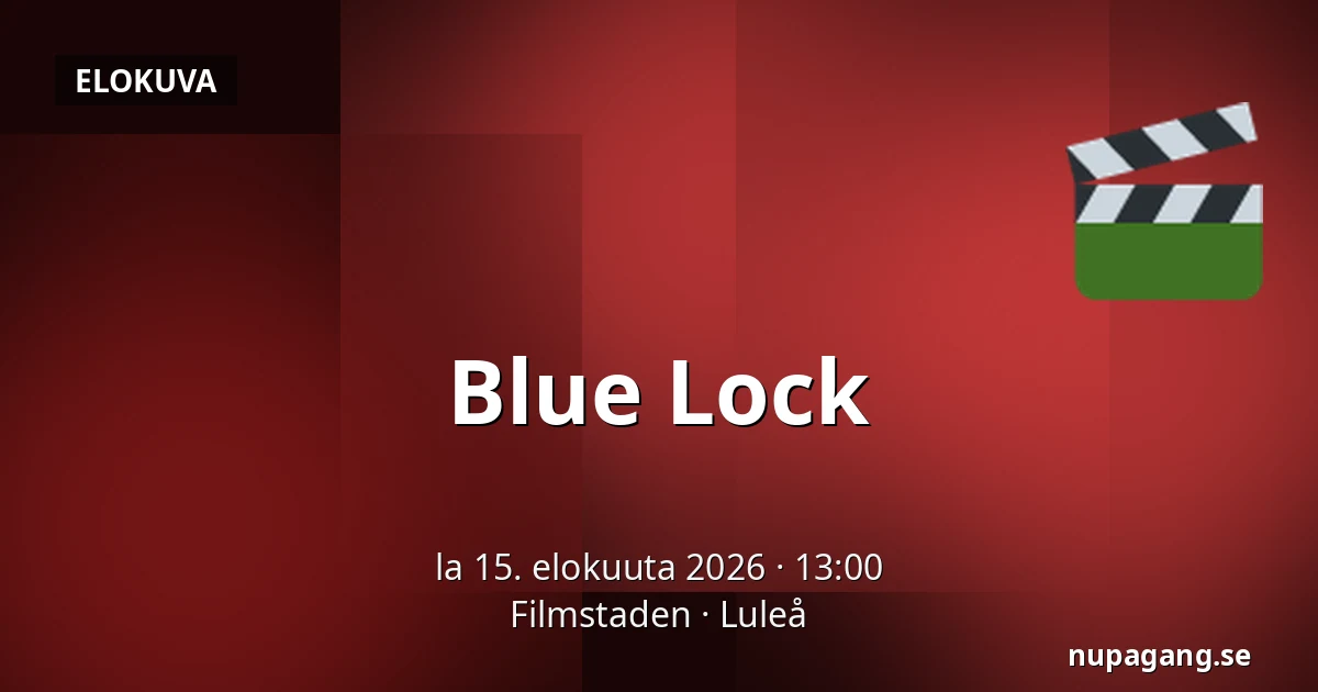 Blue Lock — Filmstaden, Luleå