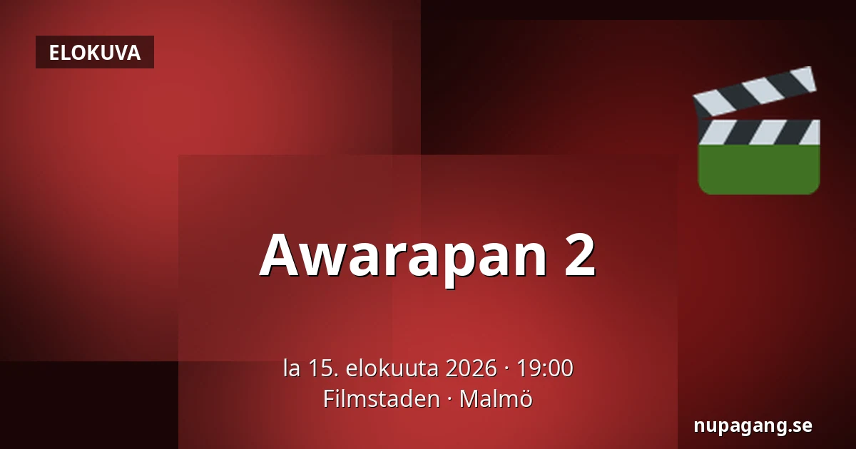 Awarapan 2 — Filmstaden, Malmö