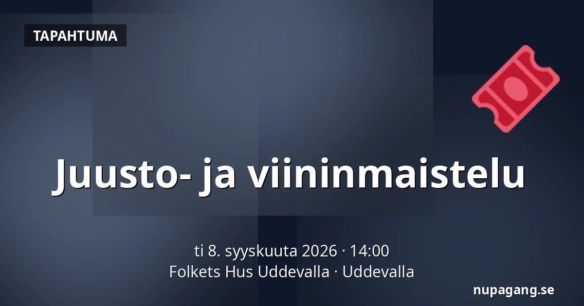 Juusto- ja viininmaistelu — Folkets Hus Uddevalla, Uddevalla