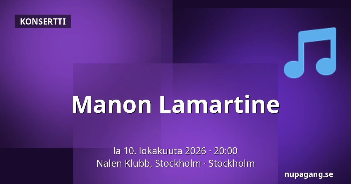 Manon Lamartine — Nalen Klubb, Stockholm, Tukholma