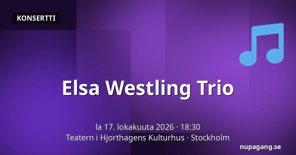 Elsa Westling Trio — Teatern i Hjorthagens Kulturhus, Tukholma