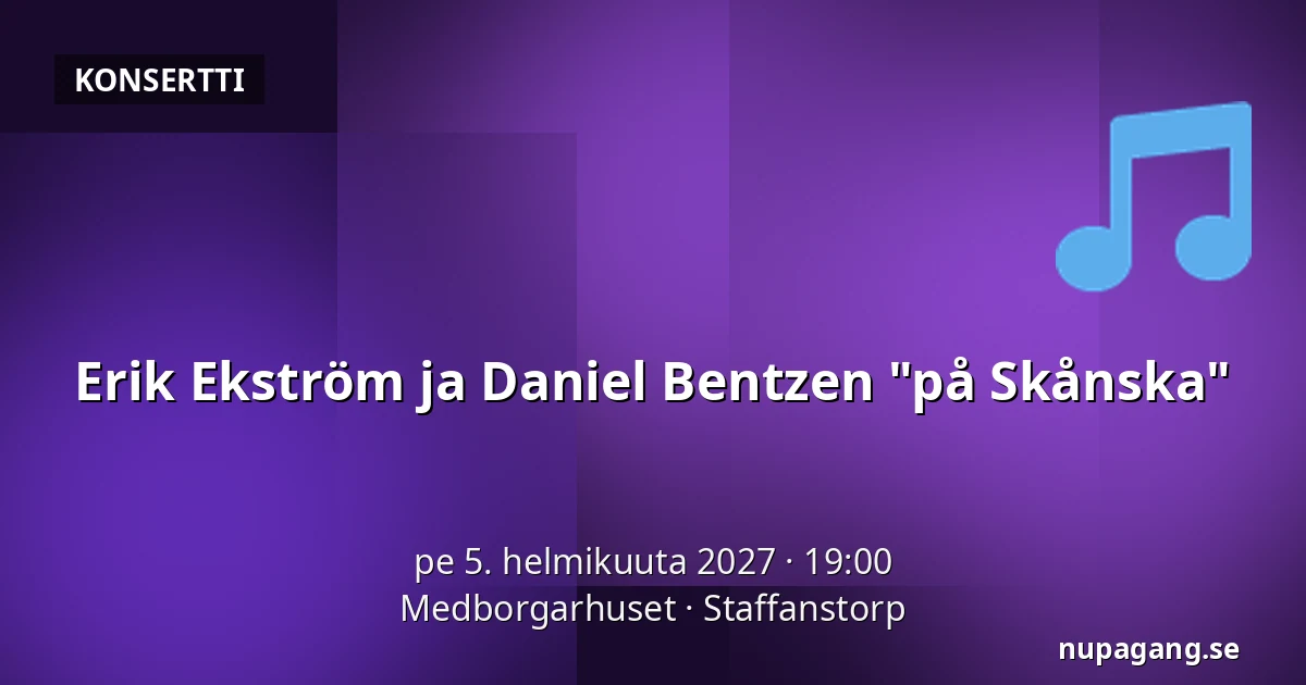 Erik Ekström ja Daniel Bentzen "på Skånska" — Medborgarhuset, Staffanstorp