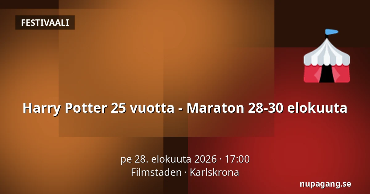 Harry Potter 25 vuotta - Maraton 28-30 elokuuta — Filmstaden, Karlskrona
