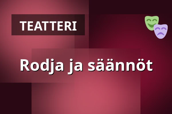 Rodja ja säännöt — Eskilstuna teater, Eskilstuna