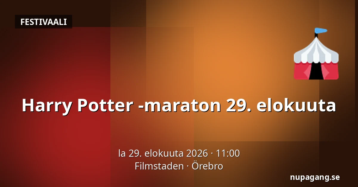 Harry Potter -maraton 29. elokuuta — Filmstaden, Örebro