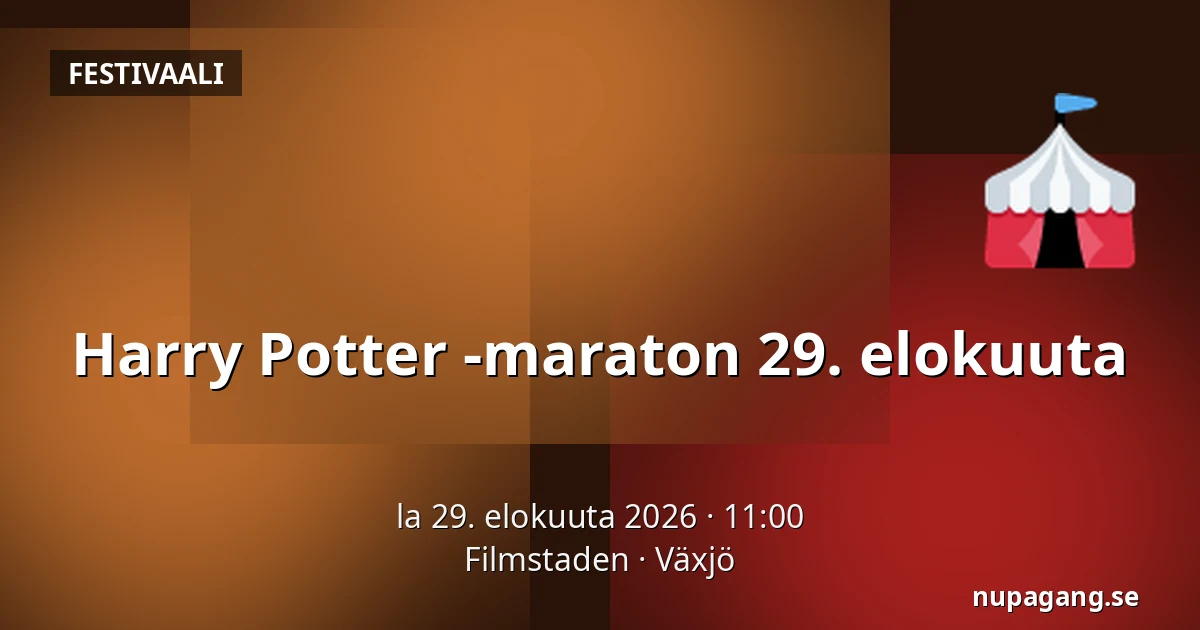 Harry Potter -maraton 29. elokuuta — Filmstaden, Växjö