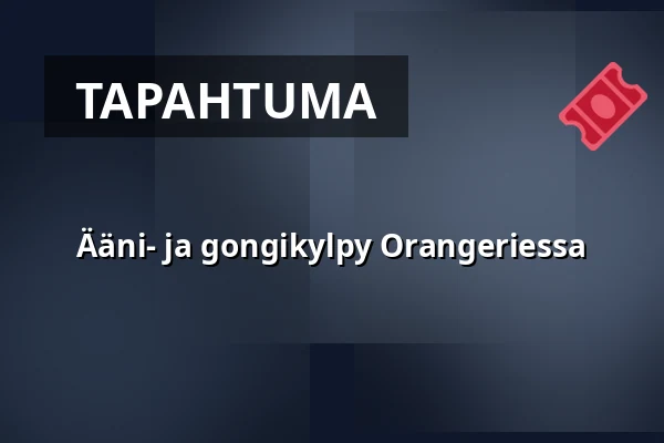 Ääni- ja gongikylpy Orangeriessa — Lövstabruk, Orangeriet, Lövstabruk