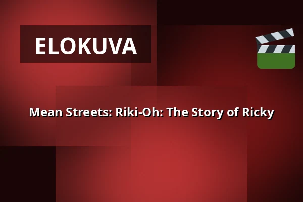Mean Streets: Riki-Oh: The Story of Ricky — Kino 2, Lund
