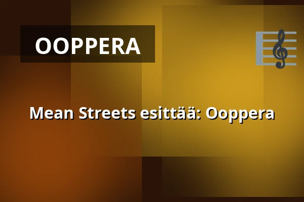 Mean Streets esittää: Ooppera — Kino 2, Lund