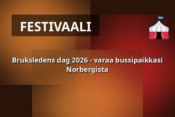 Bruksledens dag 2026 - varaa bussipaikkasi Norbergista — Buss 2 - Norberg-Avesta, Norberg