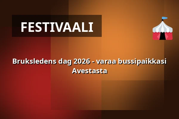 Bruksledens dag 2026 - varaa bussipaikkasi Avestasta — Buss 1 - Avesta-Norberg, Avesta