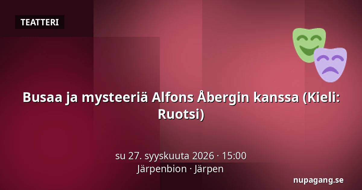 Busaa ja mysteeriä Alfons Åbergin kanssa (Kieli: Ruotsi) — Järpenbion, Järpen