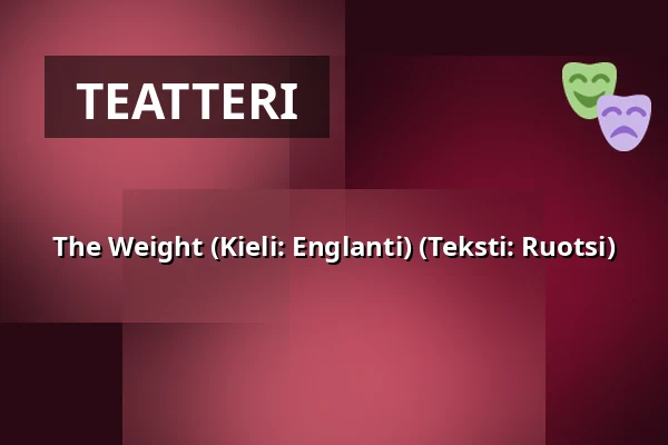 The Weight (Kieli: Englanti) (Teksti: Ruotsi) — Järpenbion, Järpen