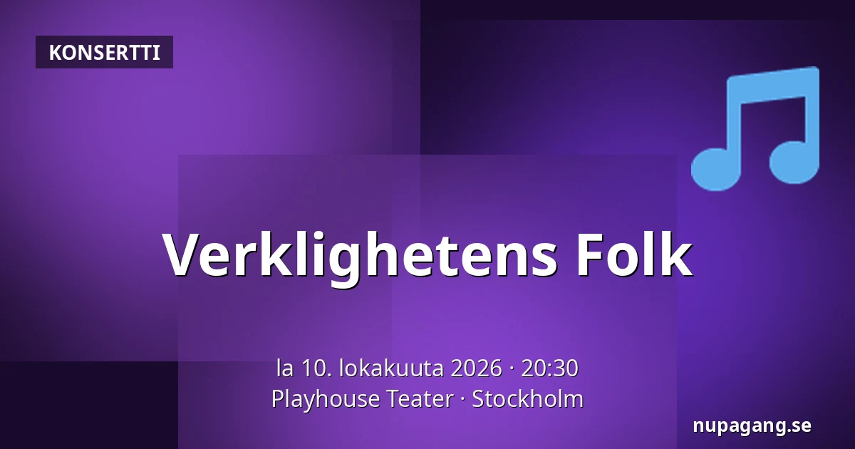 Verklighetens Folk — Playhouse Teater, Tukholma