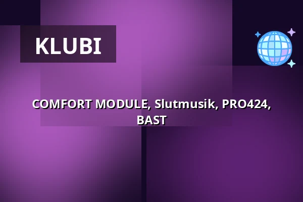 COMFORT MODULE, Slutmusik, PRO424, BAST — Nalen Klubb, Stockholm, Tukholma
