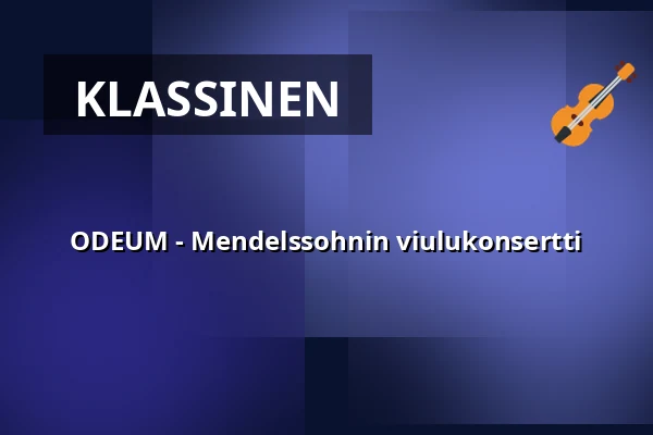 ODEUM - Mendelssohnin viulukonsertti — Science Village Hall, Lund
