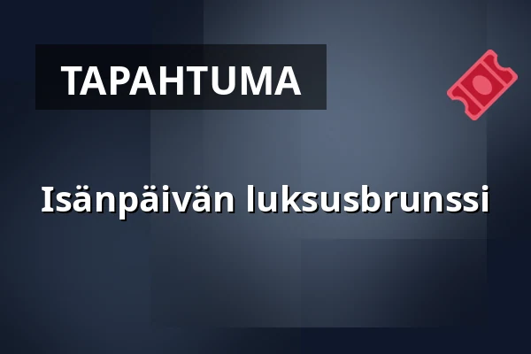 Isänpäivän luksusbrunssi — Quality Hotel Grand Borås, Borås