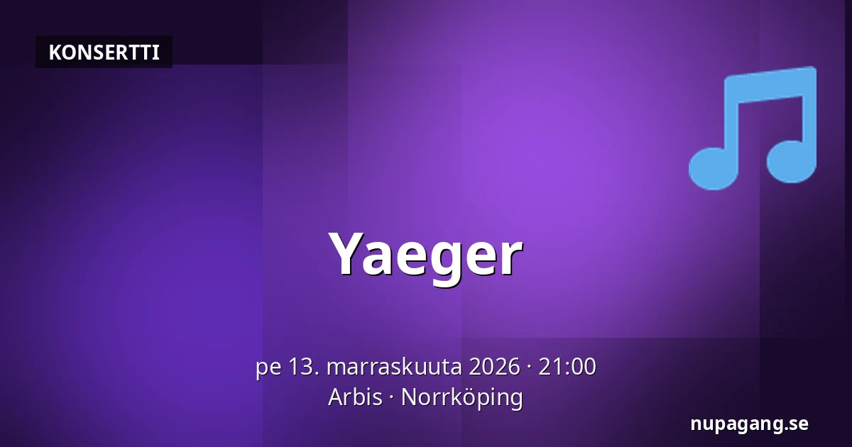 Yaeger — Arbis, Norrköping