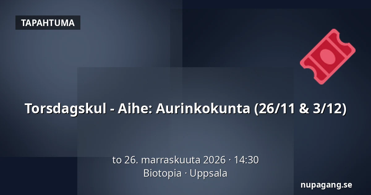 Torsdagskul - Aihe: Aurinkokunta (26/11 & 3/12) — Biotopia, Uppsala