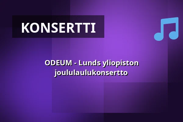 ODEUM - Lunds yliopiston joululaulukonsertto — Science Village Hall, Lund