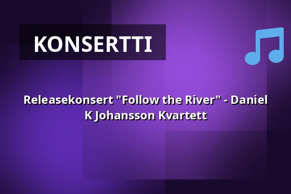 Releasekonsert "Follow the River" - Daniel K Johansson Kvartett — Glenn Miller Café, Tukholma