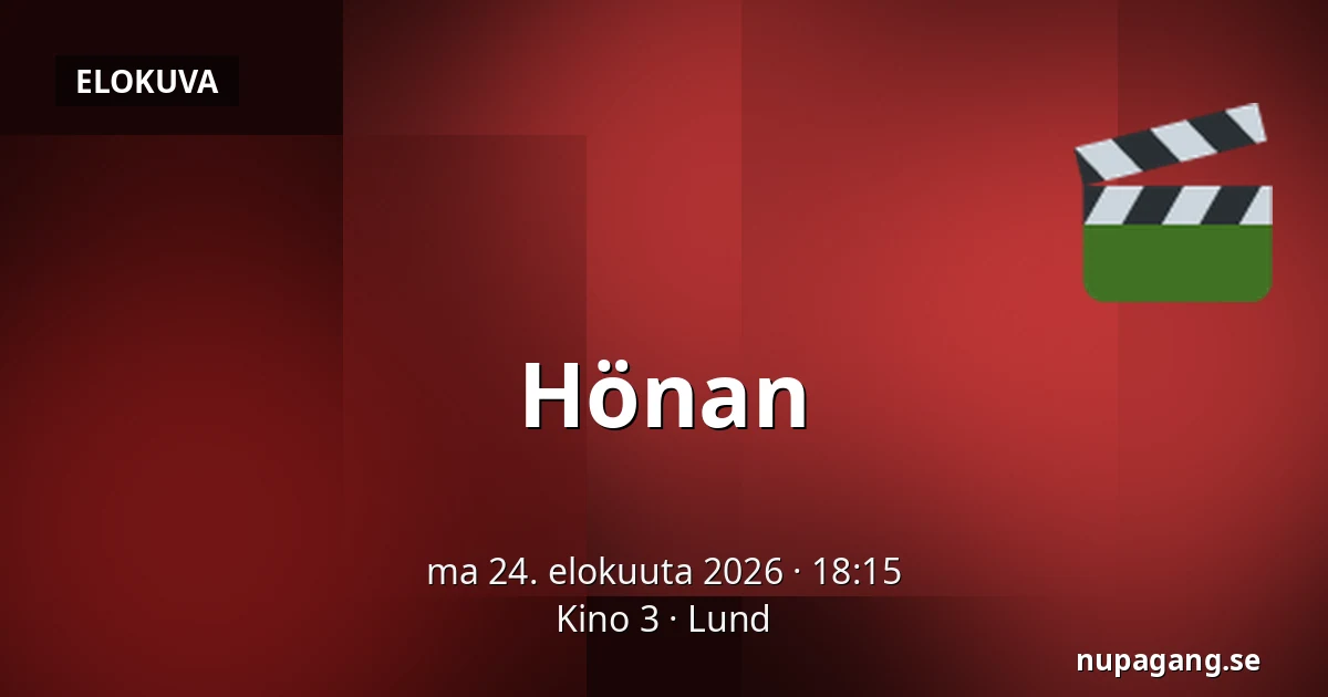 Hönan — Kino 3, Lund