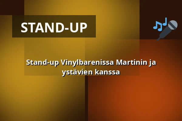 Stand-up Vinylbarenissa Martinin ja ystävien kanssa — The Tivoli - Vinylbaren, Helsingborg