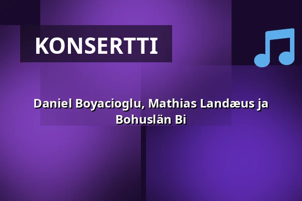 Daniel Boyacioglu, Mathias Landæus ja Bohuslän Bi — Wallenbergssalen, Linköping