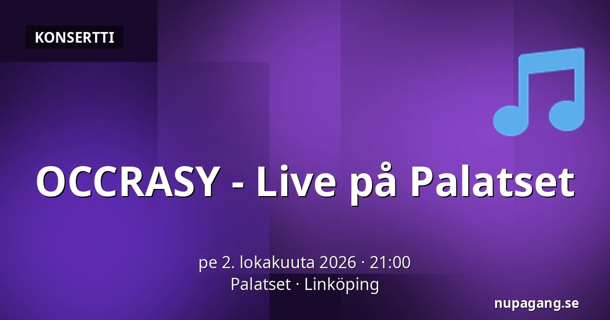 OCCRASY - Live på Palatset — Palatset, Linköping