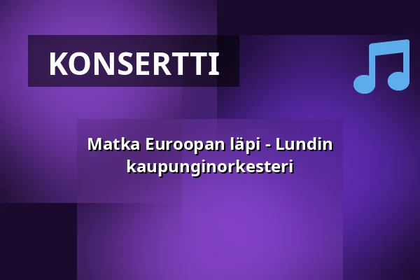 Matka Euroopan läpi - Lundin kaupunginorkesteri — Folkparken Rotundan, onumrerat, Lund