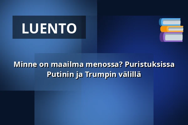 Minne on maailma menossa? Puristuksissa Putinin ja Trumpin välillä — Djäknehallen, Strängnäs