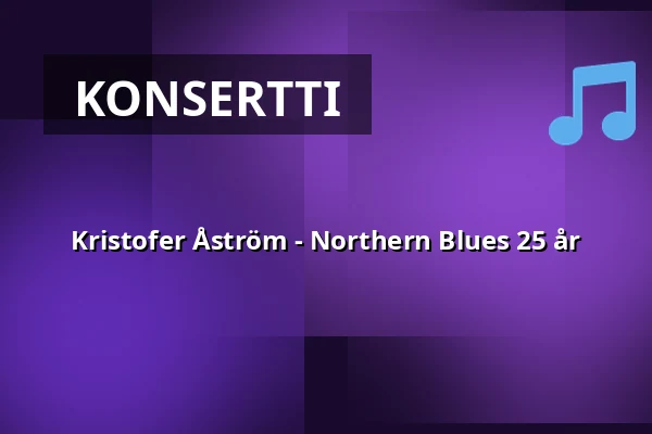 Kristofer Åström - Northern Blues 25 år — Skylten, Linköping
