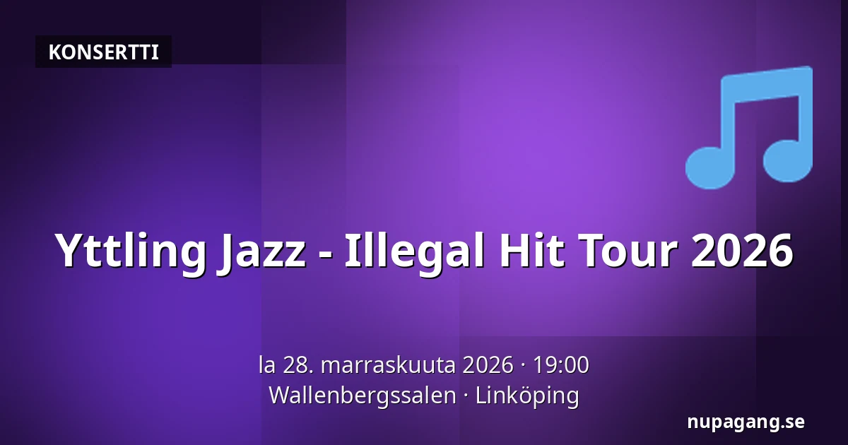 Yttling Jazz - Illegal Hit Tour 2026 — Wallenbergssalen, Linköping