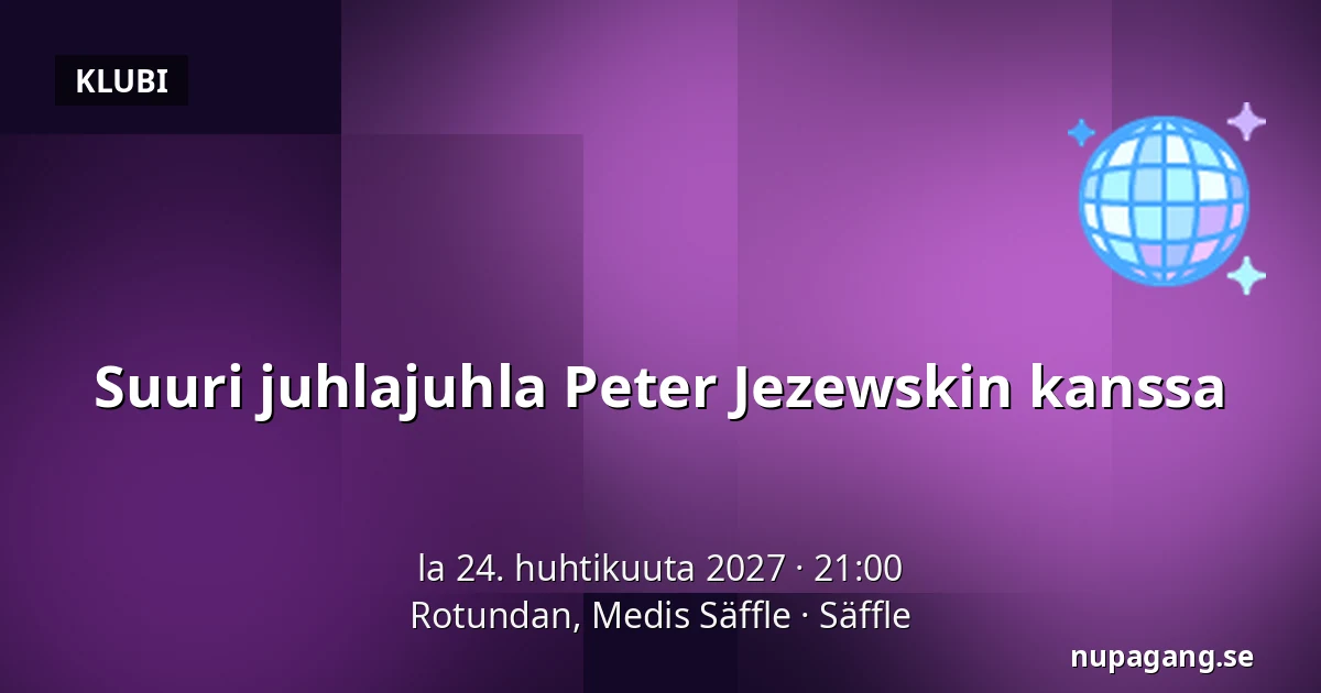 Suuri juhlajuhla Peter Jezewskin kanssa — Rotundan, Medis Säffle, Säffle