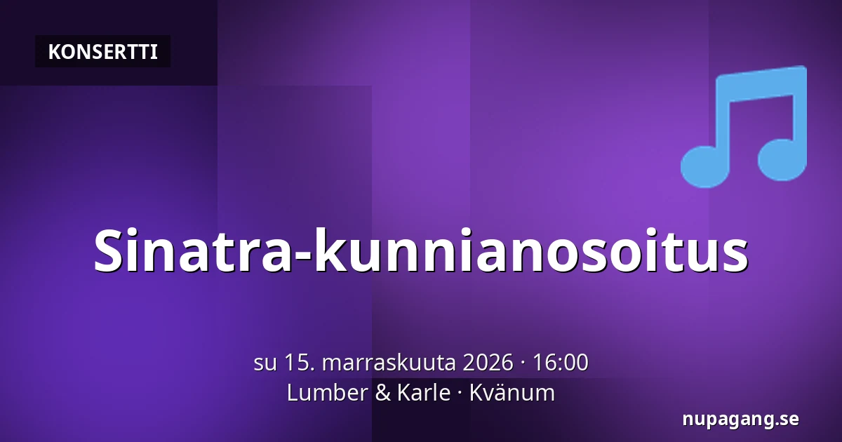 Sinatra-kunnianosoitus — Lumber & Karle, Kvänum