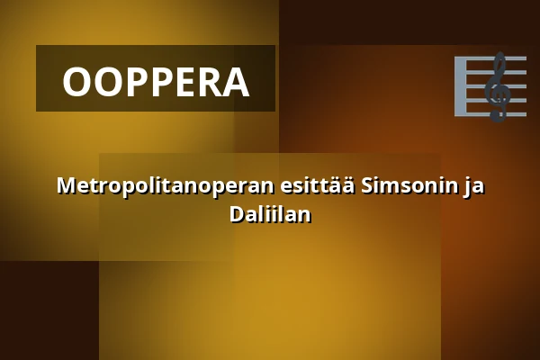 Metropolitanoperan esittää Simsonin ja Daliilan — Estrad, Södertälje