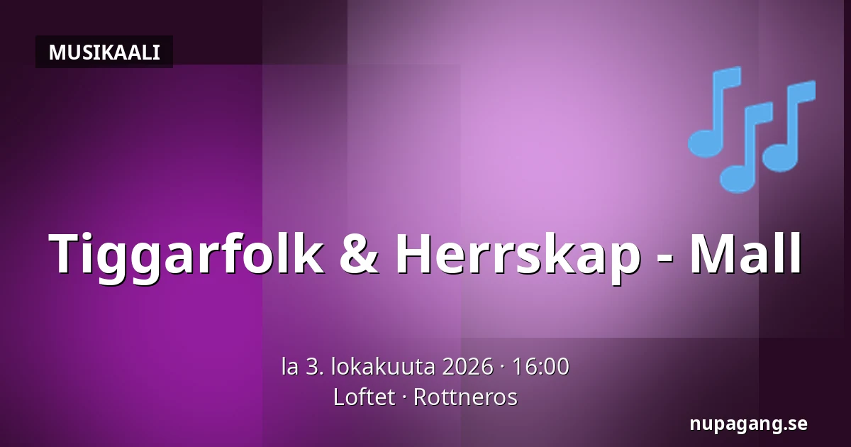 Tiggarfolk & Herrskap - Mall — Loftet, Rottneros