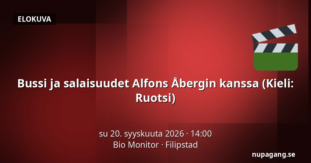 Bussi ja salaisuudet Alfons Åbergin kanssa (Kieli: Ruotsi) — Bio Monitor, Filipstad