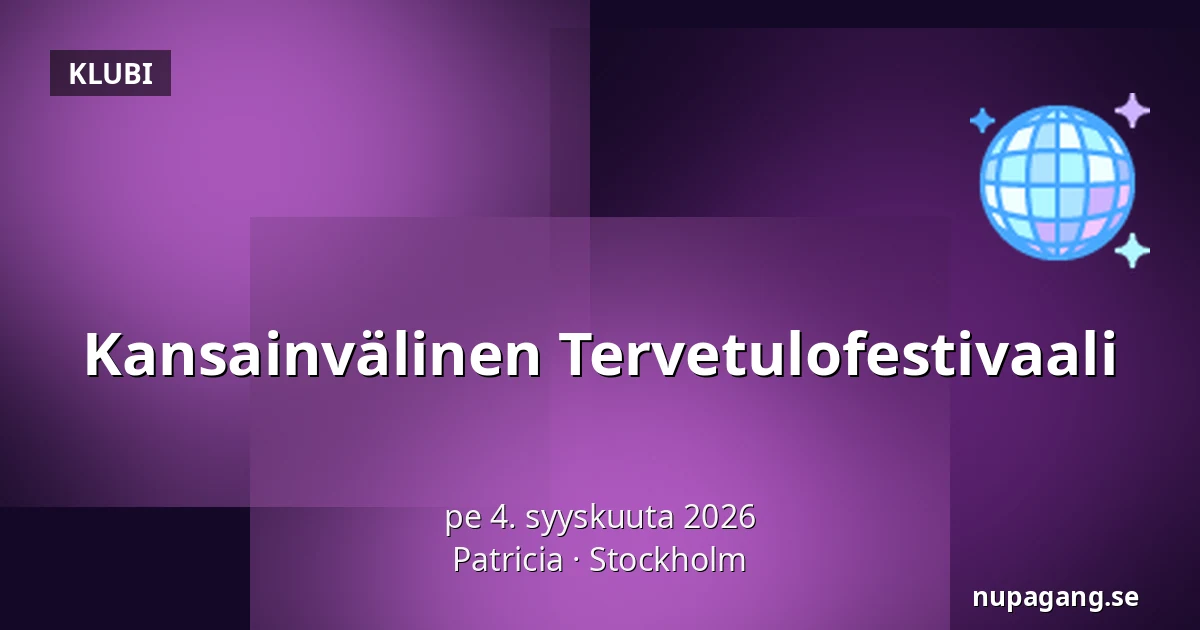Kansainvälinen Tervetulofestivaali — Patricia, Tukholma