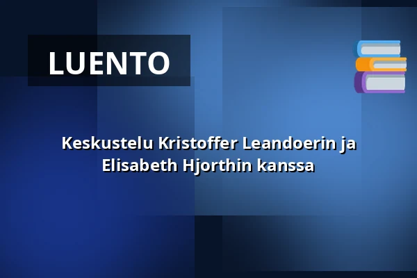 Keskustelu Kristoffer Leandoerin ja Elisabeth Hjorthin kanssa — Hellmanska Gården, Nyköping