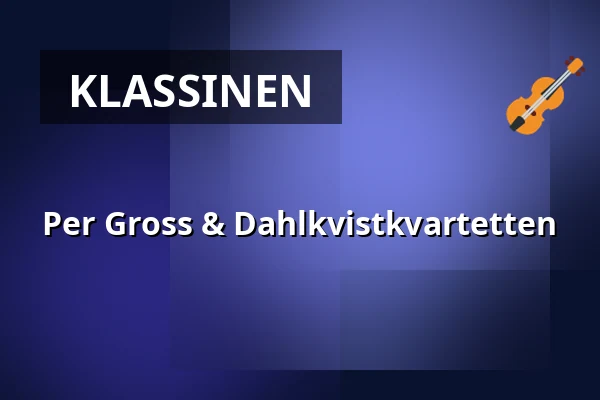 Per Gross & Dahlkvistkvartetten — Magle Konserthus, Lund