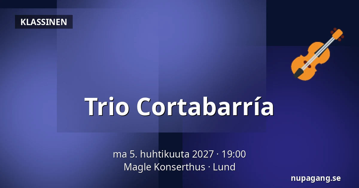Trio Cortabarría — Magle Konserthus, Lund