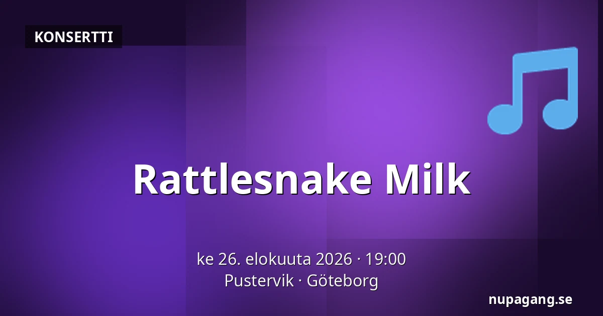 Rattlesnake Milk — Pustervik, Göteborg
