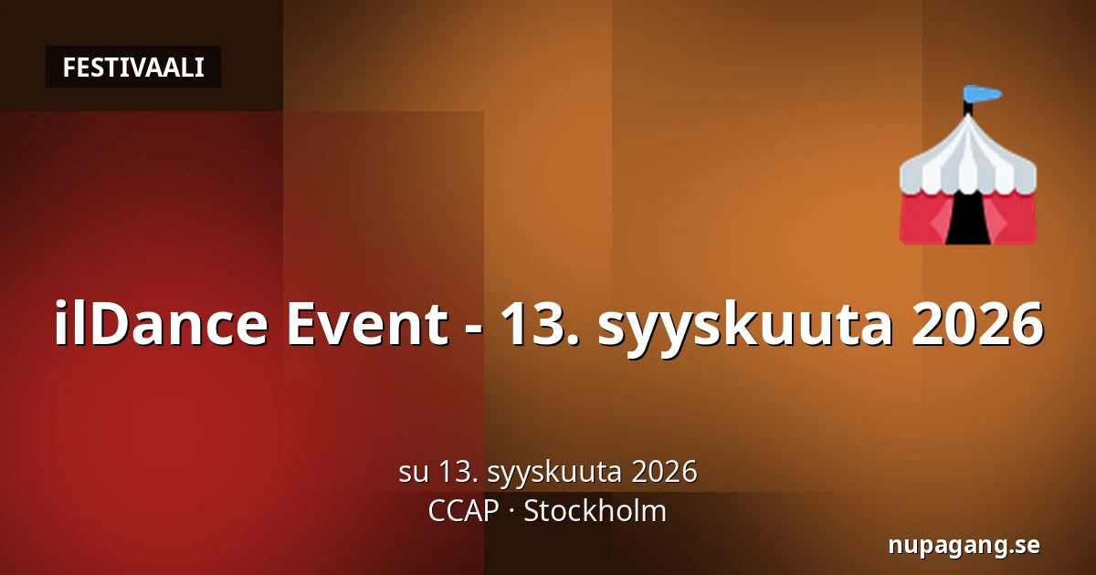 ilDance Event - 13. syyskuuta 2026 — CCAP, Tukholma