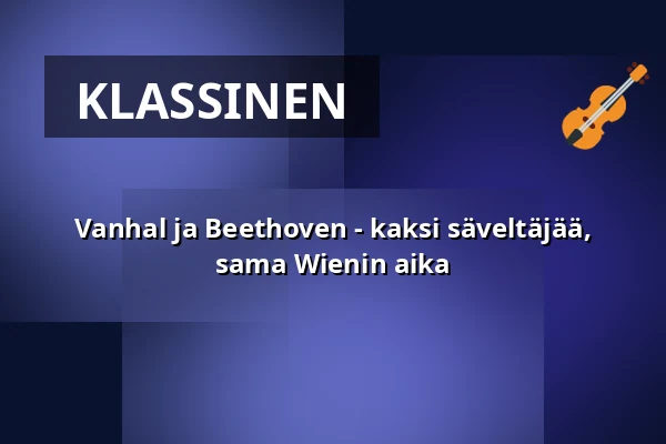 Vanhal ja Beethoven - kaksi säveltäjää, sama Wienin aika — Hedvig Eleonora kyrka, Tukholma